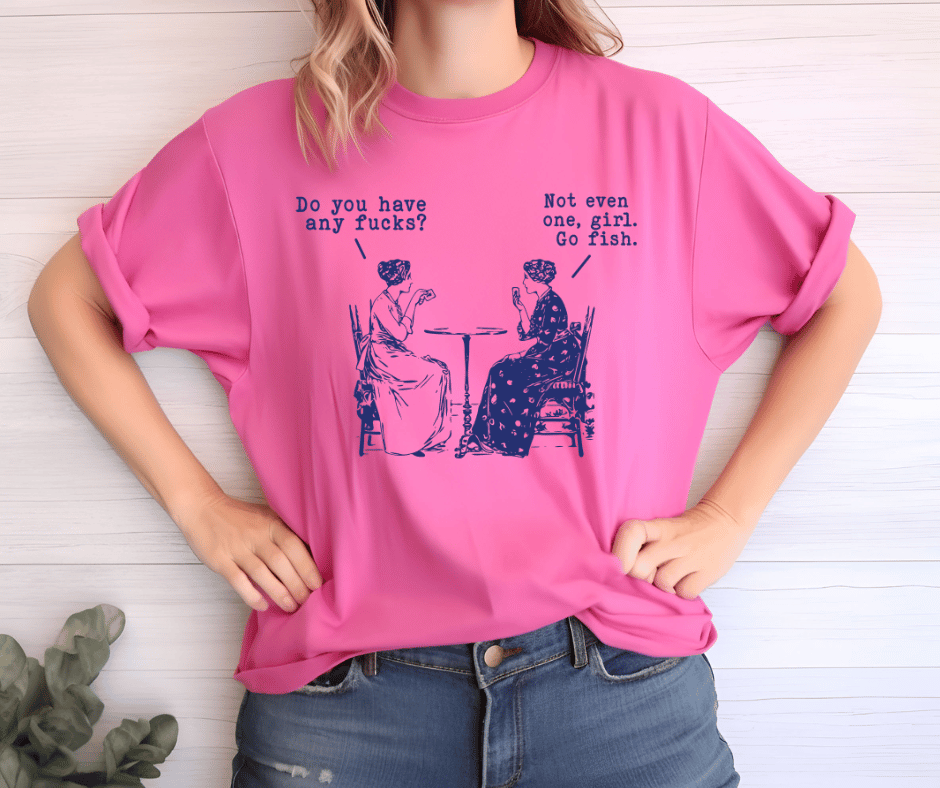 Graphic T-Shirt With Text Do You Have Any F*cks? Not Even One Girl. Go Graphic T-Shirt- Neon Pink