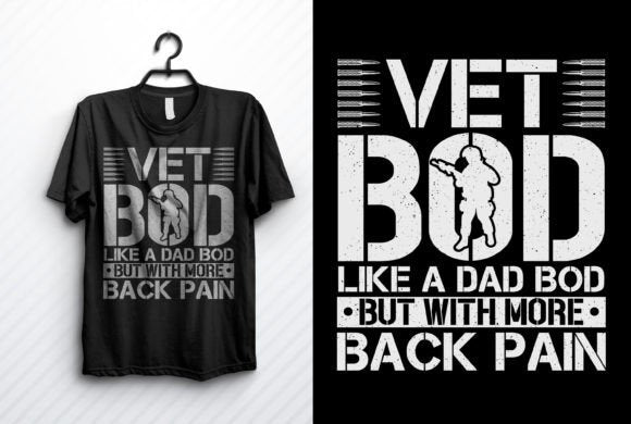 Graphic T-Shirt With The Text Vet Bod Like A Dad Bod But With More Back Pain