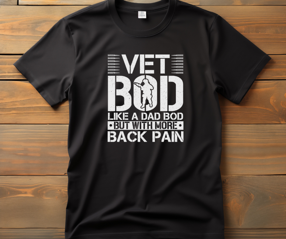 Graphic T-Shirt With The Text Vet Bod Like A Dad Bod But With More Back Pain