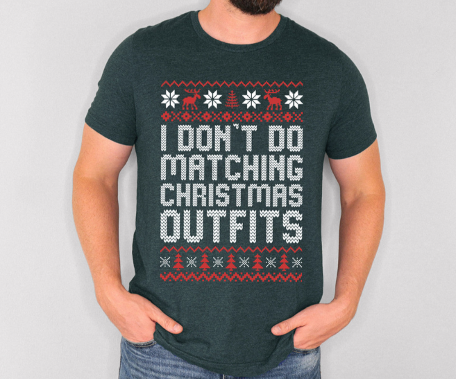 I Don't Do Matching Christmas Outfits Graphic T-Shirt