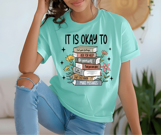 Graphic T-Shirt It's Okay To Feel Your Feelings And Ask For Help