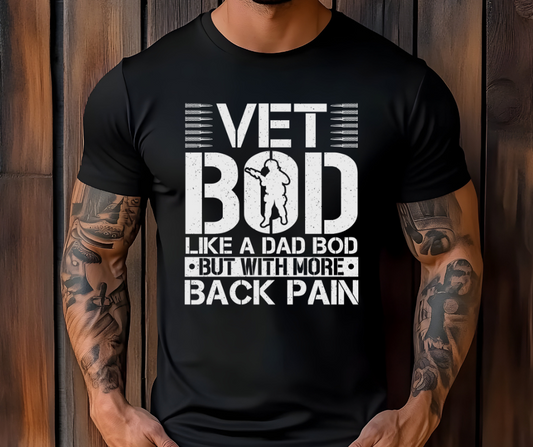 Graphic T-Shirt With The Text Vet Bod Like A Dad Bod But With More Back Pain
