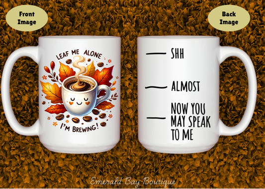 Leaf Me Alone I'm Brewing Mug