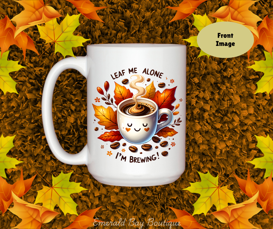 Leaf Me Alone I'm Brewing Mug