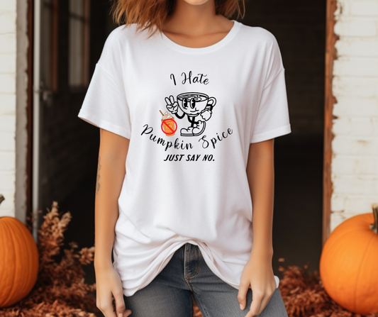 hate pumpkin spice just say no graphic t-shirt